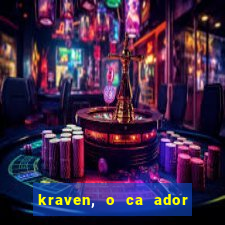 kraven, o ca ador filme completo dublado download